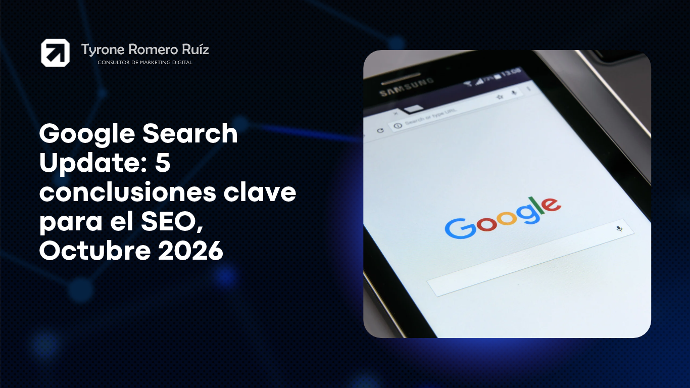 Google Search Update: 5 conclusiones clave para el SEO, Octubre 2026 3 Google Search Update 5 conclusiones clave para el SEO, Octubre 2026
