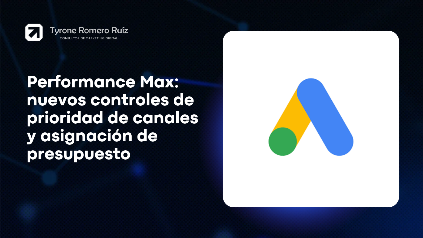 Performance Max: nuevos controles de prioridad de canales y asignación de presupuesto 3 Performance Max - prioridad de canales y asignación de presupuesto