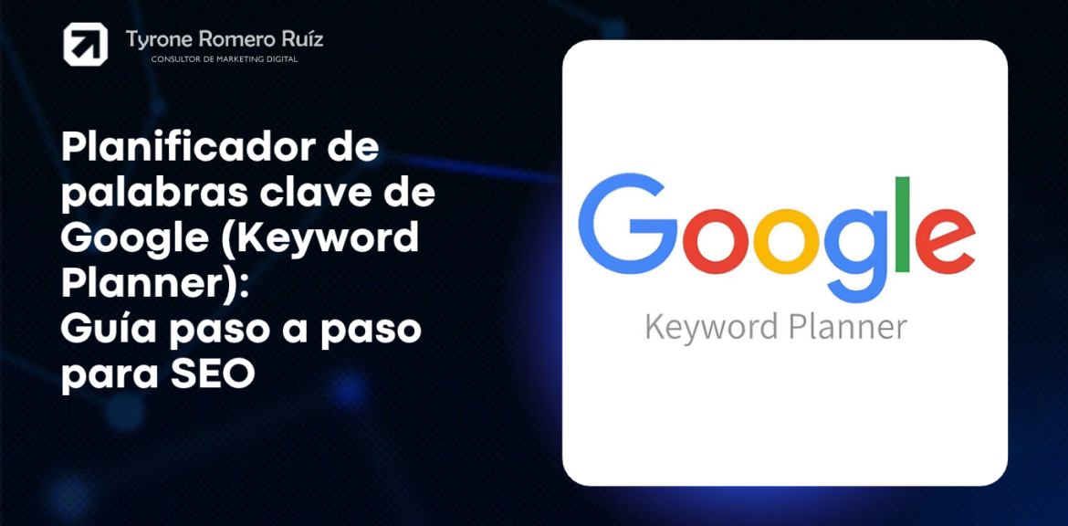 Planificador de palabras clave de Google (Keyword Planner): Guía paso a paso para SEO 1 Planificador de palabras clave de Google