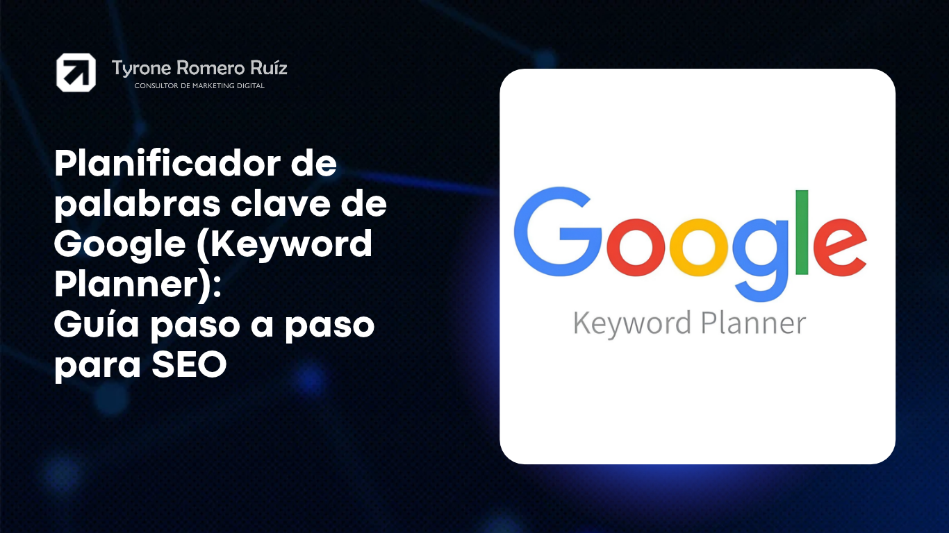 Planificador de palabras clave de Google (Keyword Planner): Guía paso a paso para SEO 3 Planificador de palabras clave de Google