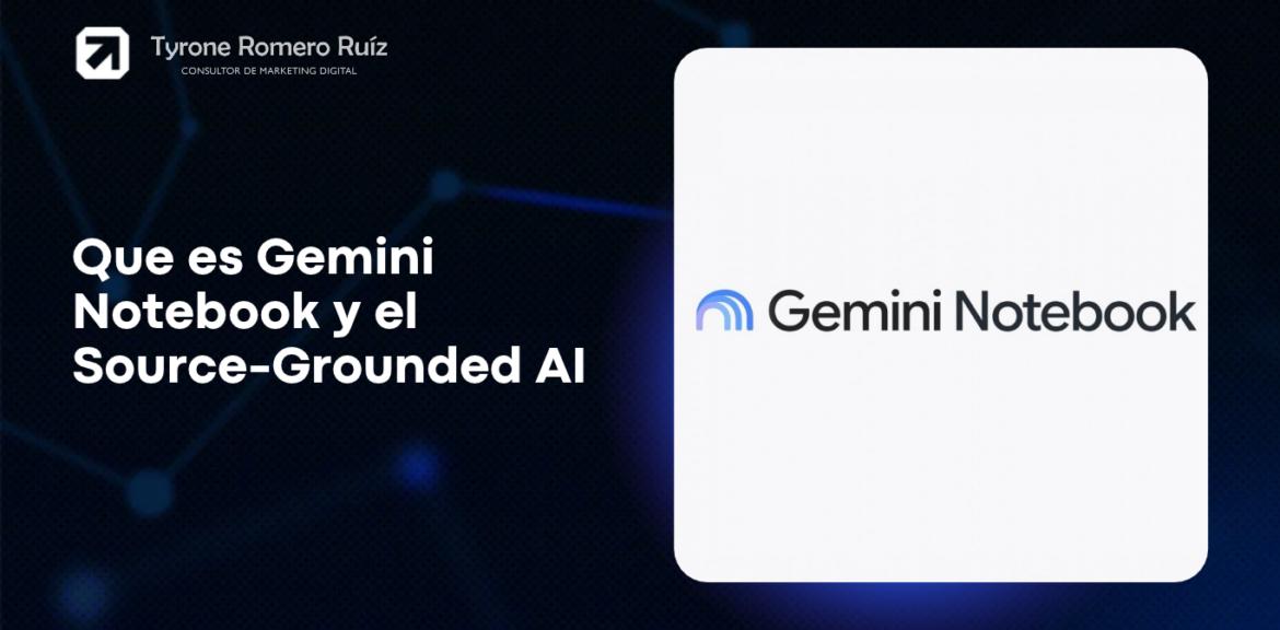Que es Gemini Notebook y el Source-Grounded AI 1 Que es Gemini Notebook y el Source-Grounded AI